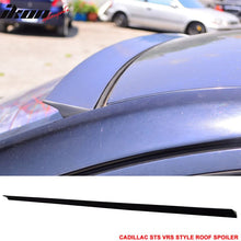 Load image into Gallery viewer, 2005-2007 Cadillac STS 4Dr VRS Style Unpainted Black Roof Spoiler PUF