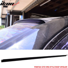 Load image into Gallery viewer, 2004-2006 Pontiac GTO 2Dr 4th VRS Style Rear Roof Spoiler Wing PUF