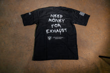 Load image into Gallery viewer, Need Money for Exhaust Tee