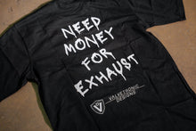 Load image into Gallery viewer, Need Money for Exhaust Tee